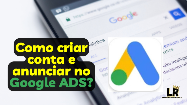 Leia mais sobre o artigo Como criar uma conta e anunciar no Google ADS?