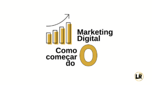 Leia mais sobre o artigo Como Trabalhar com Marketing Digital do Zero: Guia Completo para Iniciantes